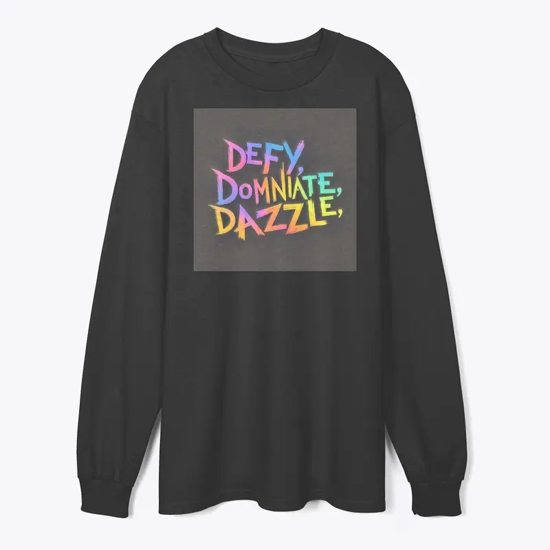 Defy, Dominate & Dazzle